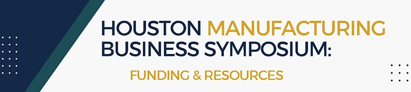 Houston Manufacturing Business Symposium Funding and Resources logo